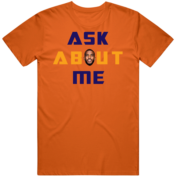 Chris Paul Ask About Me Phoenix Basketball Fan T Shirt